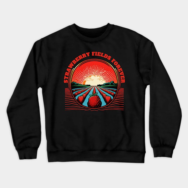 Strawberry Fields Forever Crewneck Sweatshirt by LoffDesign